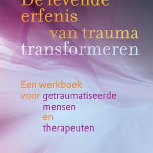 de-levende-erfenis-van-trauma-transformeren