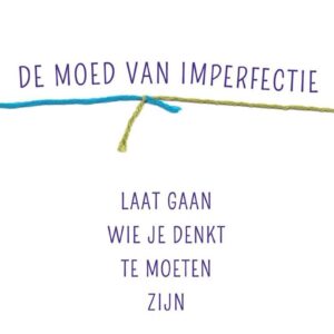 de-moed-van-imperfectie