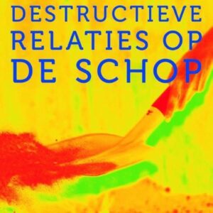 destructieve-relaties-op-de-schop